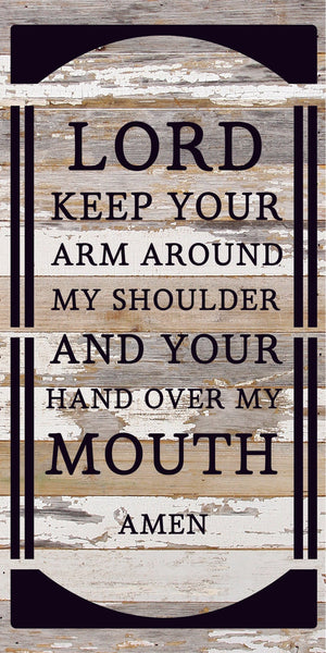 
                  
                    Load image into Gallery viewer, Lord Keep your arm around my shoulder and your hand over my mouth. Amen. / 12x24 Reclaimed Wood Sign
                  
                