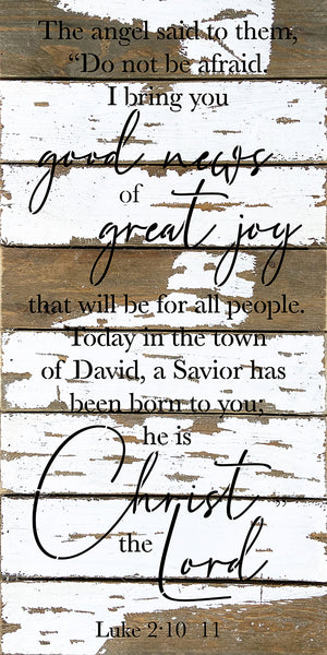 
                  
                    Load image into Gallery viewer, The angel said to them. &amp;quot;Do not be afraid. I bring good news of great joy that will be for all people...&amp;quot; / 12x24 Reclaimed Wood Wall Decor
                  
                