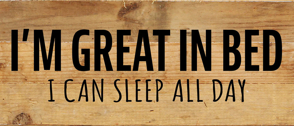 
                  
                    Load image into Gallery viewer, I&amp;#39;m great in bed. I can sleep all day / 14x6 Reclaimed Wood Wall Decor
                  
                