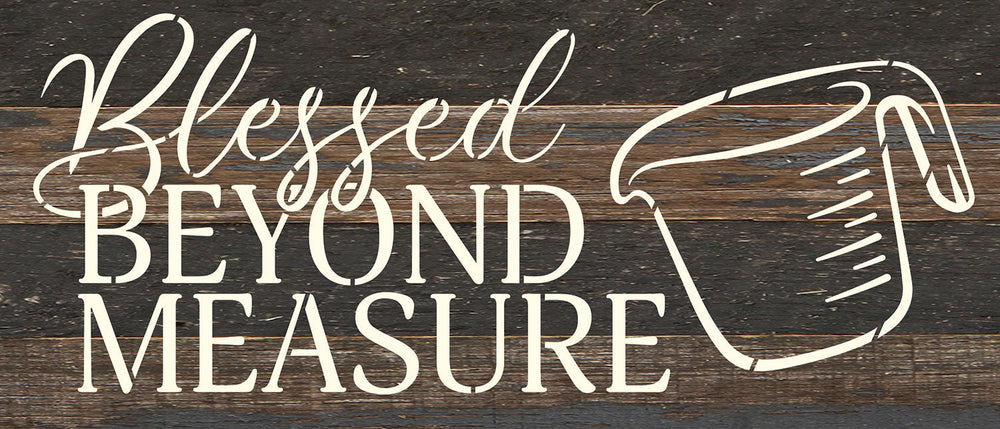 Blessed beyond measure / 14x6 Reclaimed Wood Wall Decor