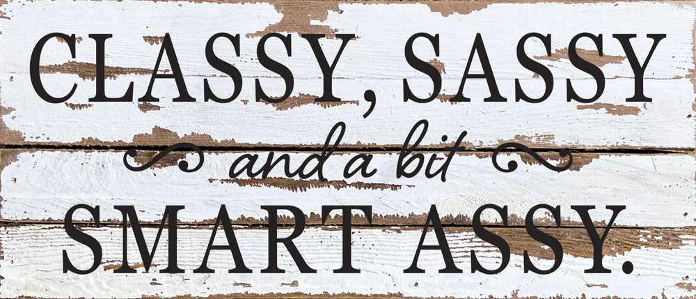 
                  
                    Load image into Gallery viewer, Classy, Sassy, and a bit smary assy / 14x6 Reclaimed Wood Wall Decor
                  
                