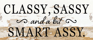 
                  
                    Load image into Gallery viewer, Classy, Sassy, and a bit smary assy / 14x6 Reclaimed Wood Wall Decor
                  
                