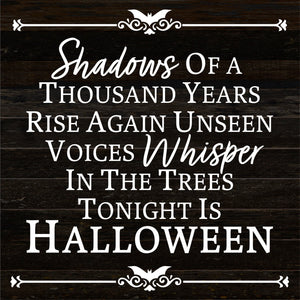 
                  
                    Load image into Gallery viewer, Shadows of a thousand years rise again, unseen voices whisper in the trees tonight is Halloween / 14x14 Reclaimed Wood Sign
                  
                