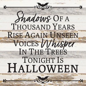 
                  
                    Load image into Gallery viewer, Shadows of a thousand years rise again, unseen voices whisper in the trees tonight is Halloween / 14x14 Reclaimed Wood Sign
                  
                