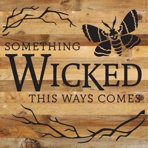 
                  
                    Load image into Gallery viewer, Something wicked this ways comes / 14x14 Reclaimed Wood Sign
                  
                