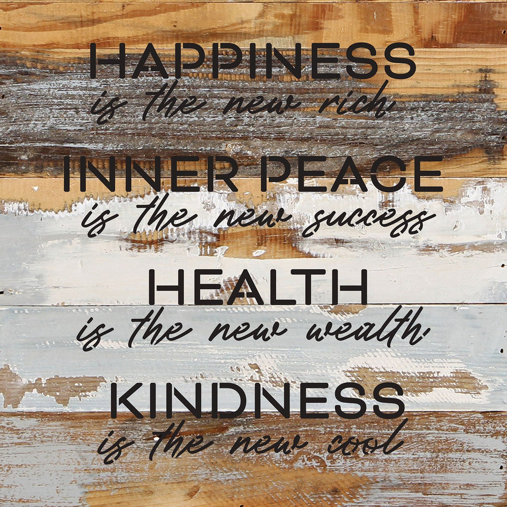 
                  
                    Load image into Gallery viewer, Happiness is the new rich. Inner Peace is the new success. Health is the new wealth. Kindness is the new cool / 14x14 Reclaimed Wood Wall Decor
                  
                