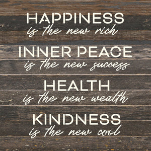 
                  
                    Load image into Gallery viewer, Happiness is the new rich. Inner Peace is the new success. Health is the new wealth. Kindness is the new cool / 14x14 Reclaimed Wood Wall Decor
                  
                