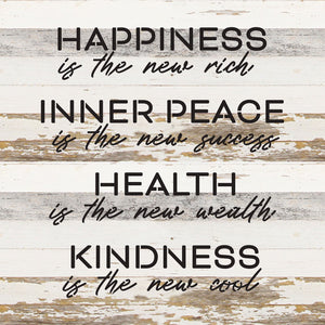 
                  
                    Load image into Gallery viewer, Happiness is the new rich. Inner Peace is the new success. Health is the new wealth. Kindness is the new cool / 14x14 Reclaimed Wood Wall Decor
                  
                