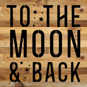 
                  
                    Load image into Gallery viewer, To the Moon &amp;amp; Back / 14x14 Reclaimed Wood Sign
                  
                