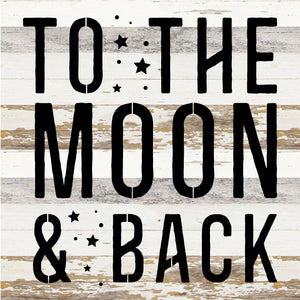 
                  
                    Load image into Gallery viewer, To the Moon &amp;amp; Back / 14x14 Reclaimed Wood Sign
                  
                