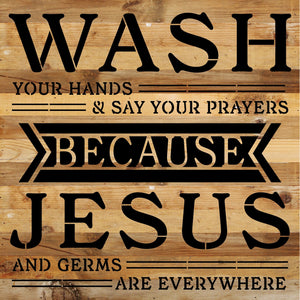 
                  
                    Load image into Gallery viewer, Wash your hands and say your prayers because Jesus and germs are everywhere / 14x14 Reclaimed Wood Sign
                  
                
