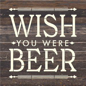 
                  
                    Load image into Gallery viewer, Wish you were beer / 14x14 Reclaimed Wood Sign
                  
                