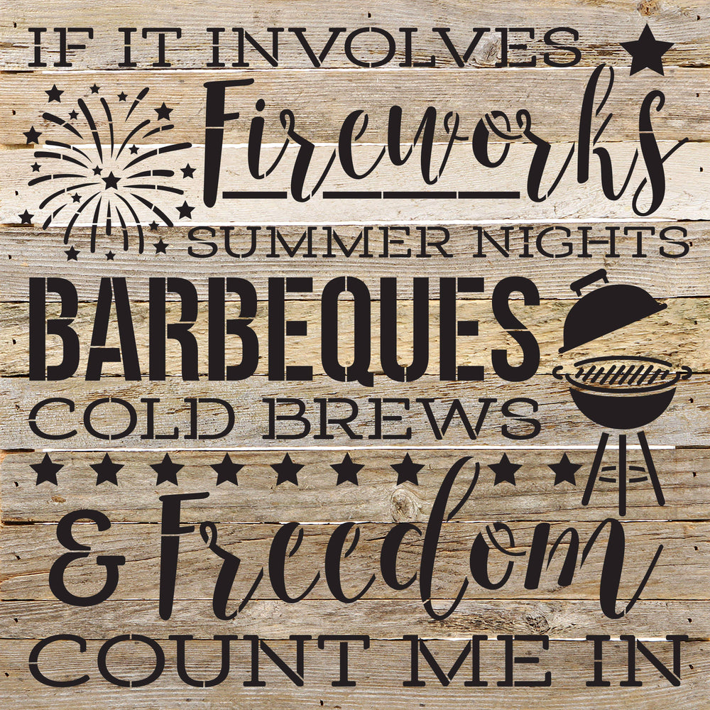 
                  
                    Load image into Gallery viewer, If it involves fireworks summer nights barbeques cold brews and freedom count me in / 28&amp;quot;X28&amp;quot; Reclaimed Wood Sign
                  
                