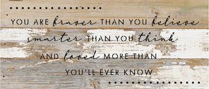 
                  
                    Load image into Gallery viewer, You are braver than you believe smarter than you think and loved more than you&amp;#39;ll ever know / 14&amp;quot;X6&amp;quot; Reclaimed Wood Sign
                  
                