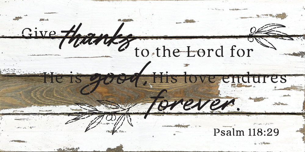 
                  
                    Load image into Gallery viewer, Give thanks to the Lord for He is good, his love endures forever / 24x12 Reclaimed Wood Wall Decor
                  
                