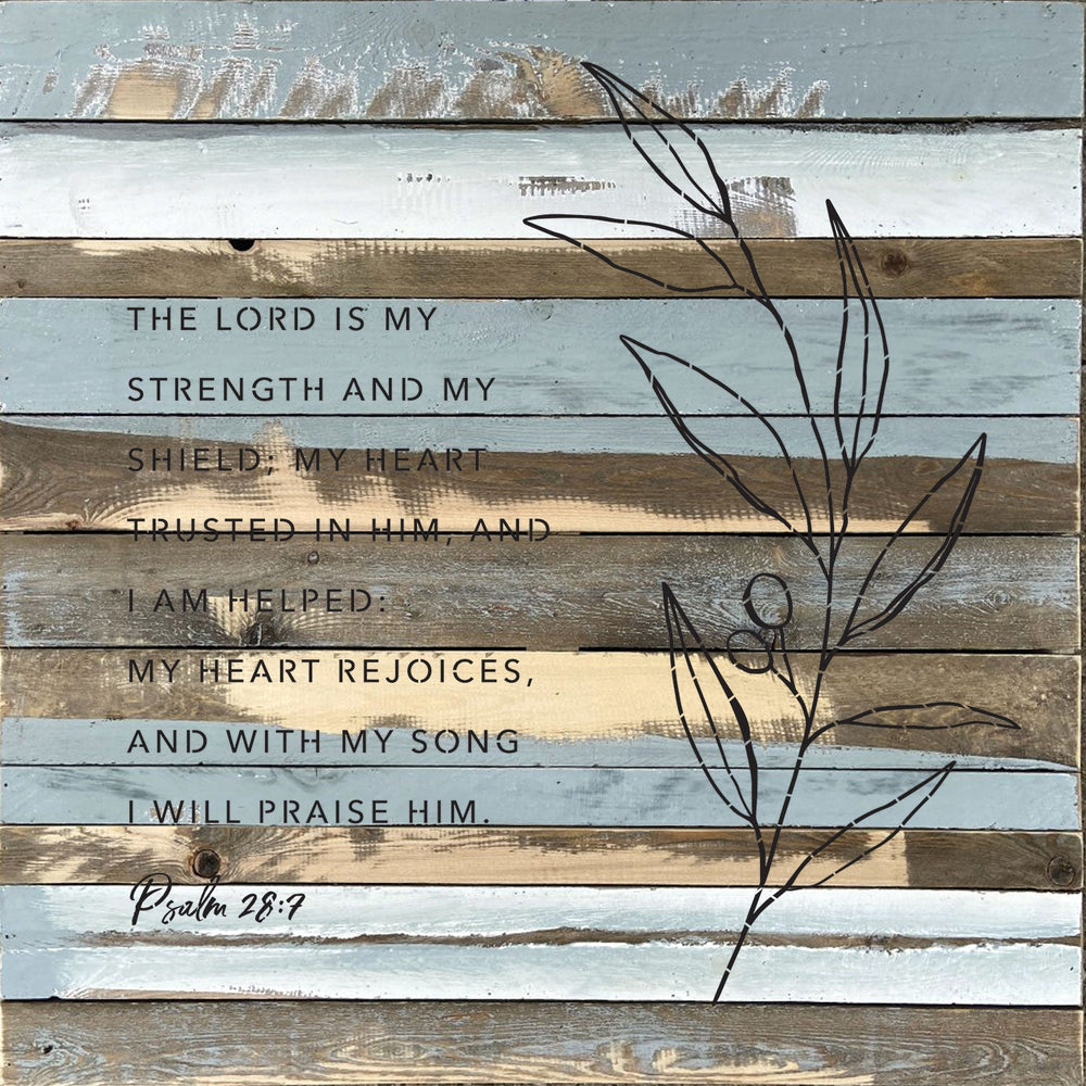 
                  
                    Load image into Gallery viewer, The Lord is my strength and my shield. My heart trusted in him and I am helped. My heart rejoices and with my song I will praise him / 28x28 Reclaimed Wood Wall Decor
                  
                