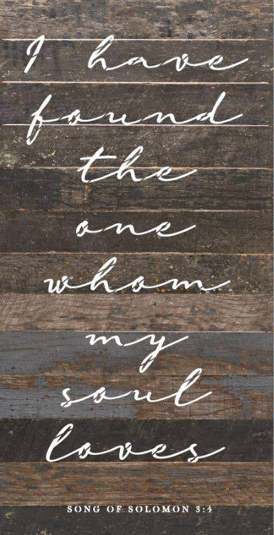 
                  
                    Load image into Gallery viewer, I have found the one whom my soul loves / 12&amp;quot;X24&amp;quot; Reclaimed Wood Sign
                  
                
