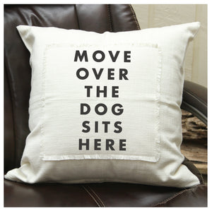 
                  
                    Load image into Gallery viewer, Move over the dog sits here Pillow
                  
                