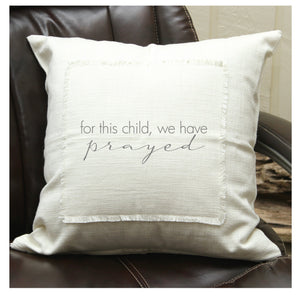 
                  
                    Load image into Gallery viewer, For this child we have prayed Pillow Cover
                  
                