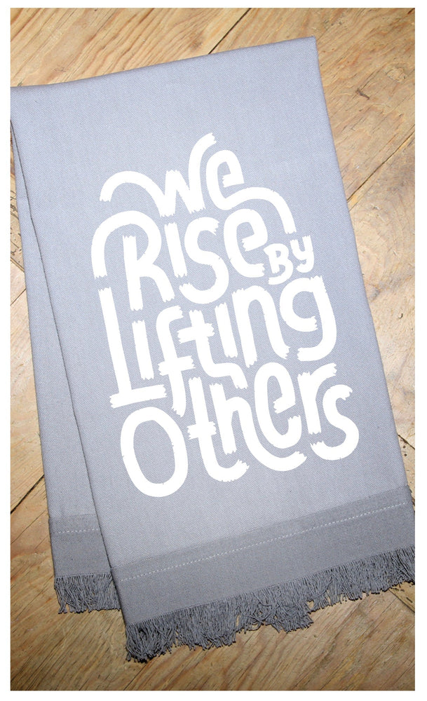We rise by lifting others / Natural Kitchen Towel