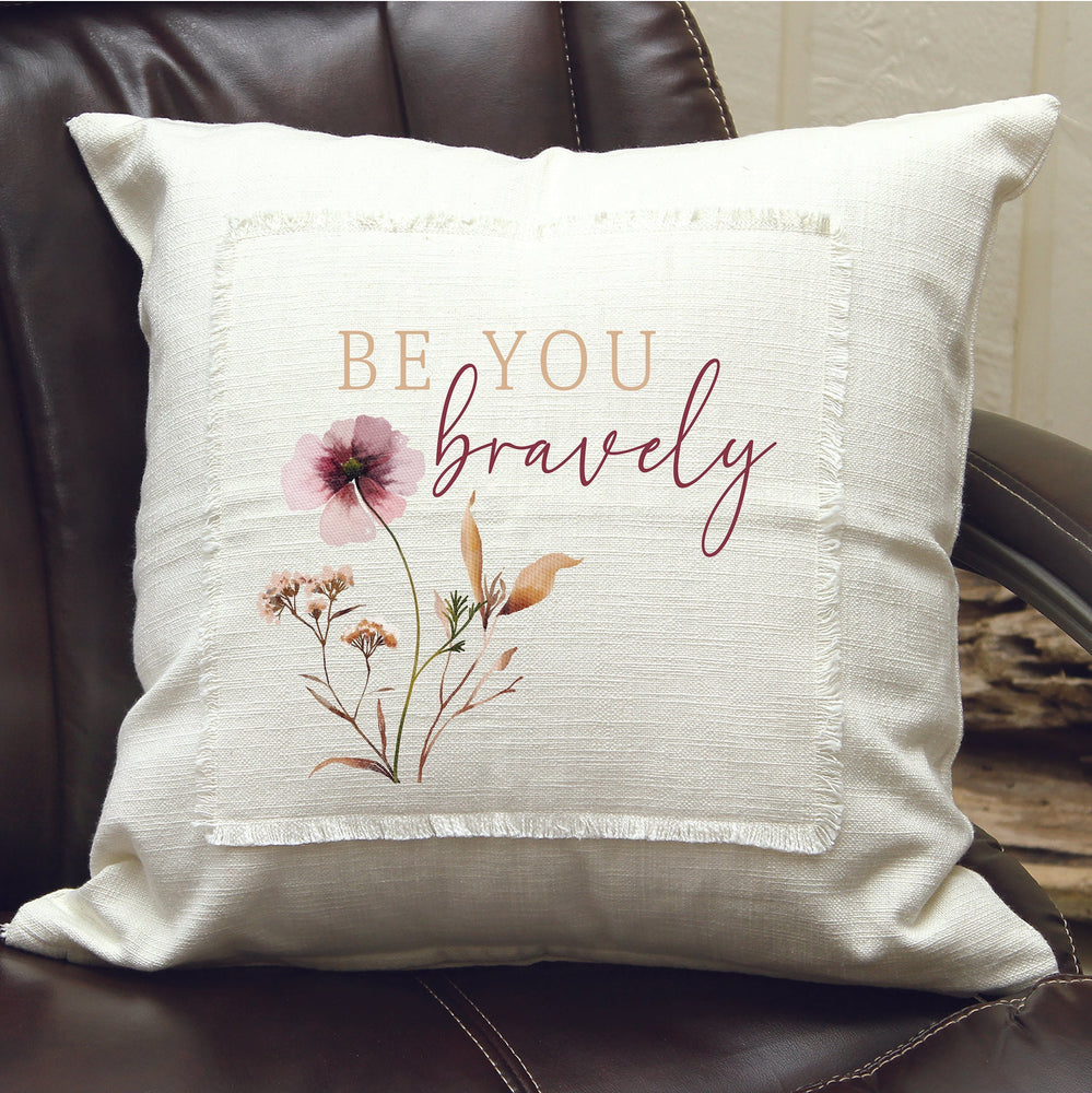 Be You bravely Pillow Cover