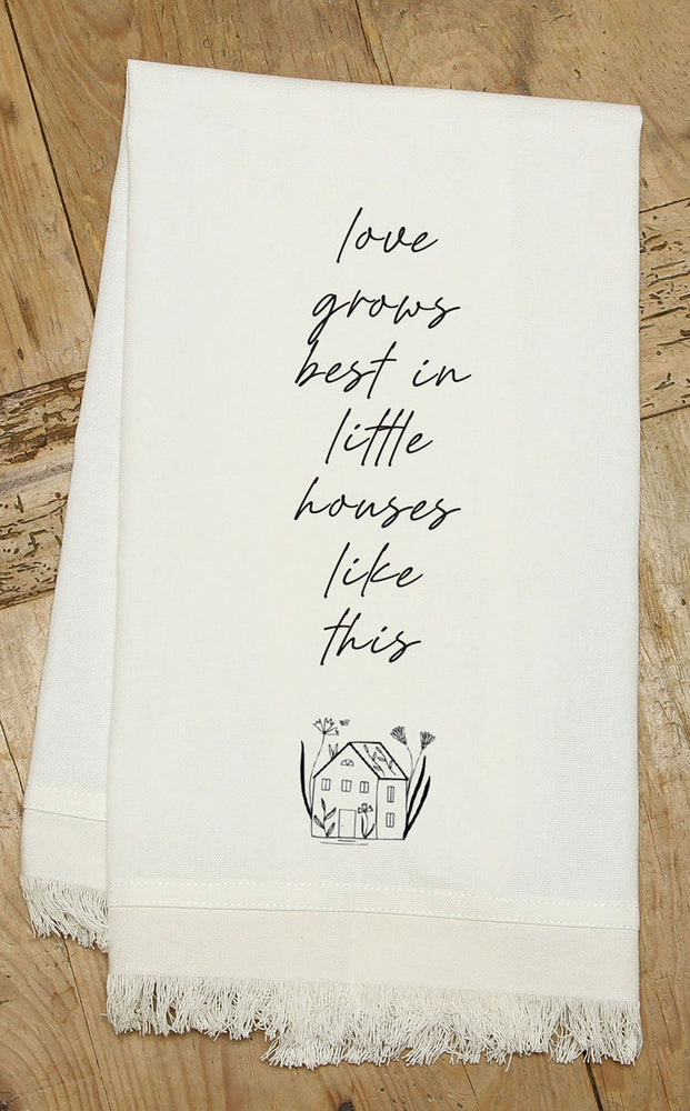 Love grows best in little houses like this / (MS Natural) Kitchen Tea Towel