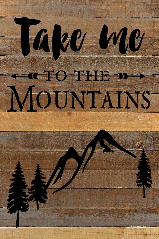Take Me To Mountains / 12x18 Reclaimed Wood Wall Art
