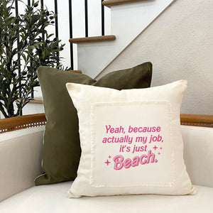 
                  
                    Load image into Gallery viewer, Yeah because actually my job, it&amp;#39;s just beach / Trend MS Natural Pillow Cover
                  
                