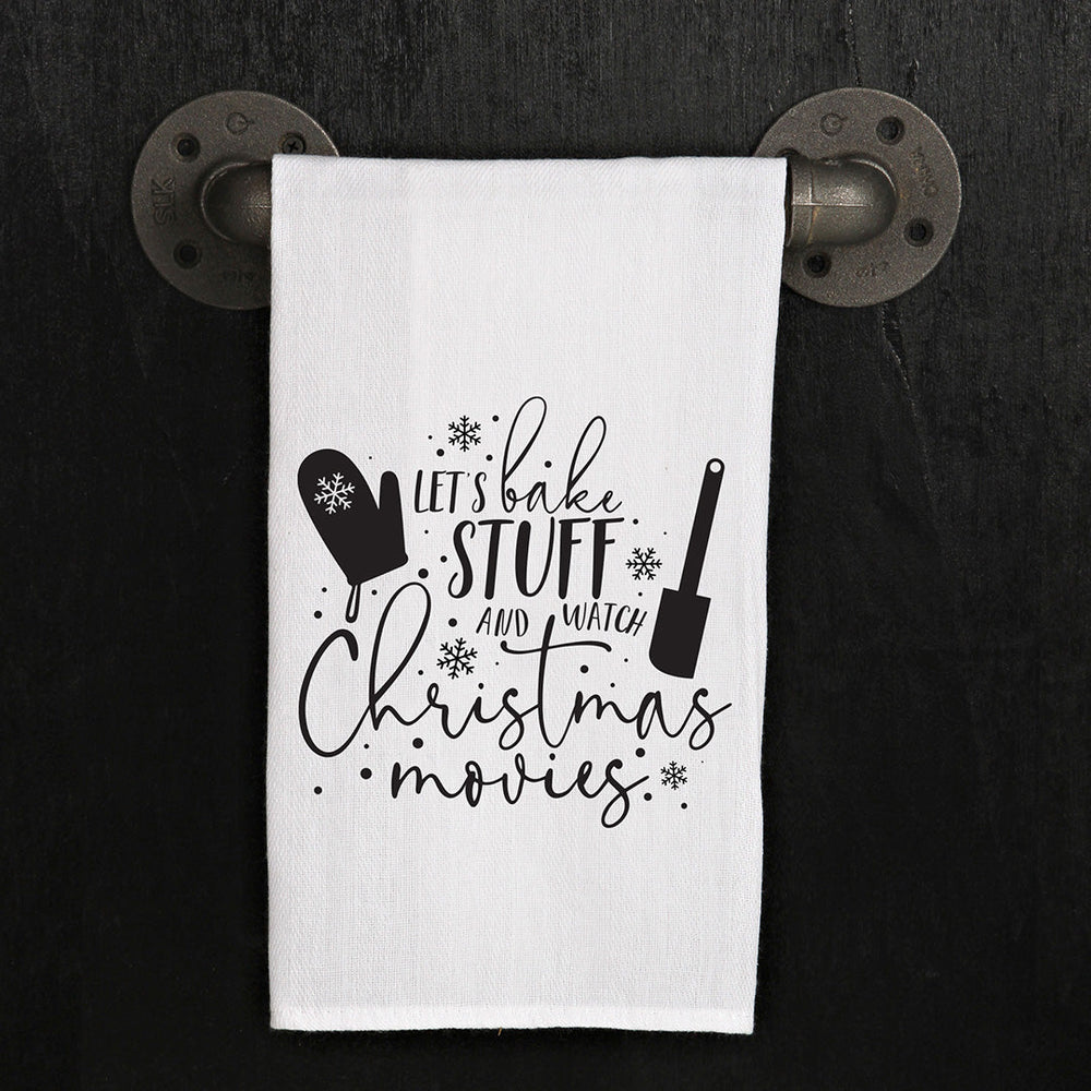 Lets Bake Stuff And Watch Christmas Movies Kitchen Towel