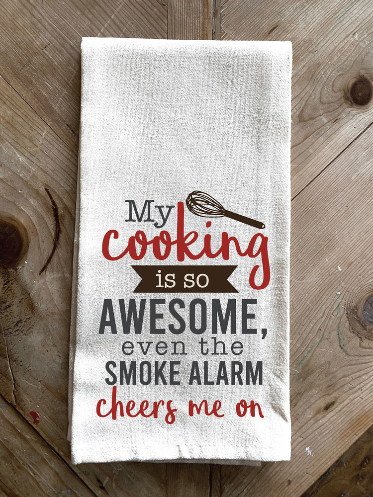 My cooking is so awesome even the smoke alarm cheers me on / Kitchen Towel