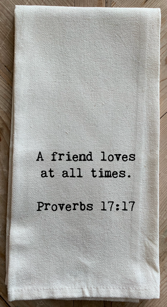 
                  
                    Load image into Gallery viewer, A friend loves at all times. ~ Proverbs 17:17
                  
                