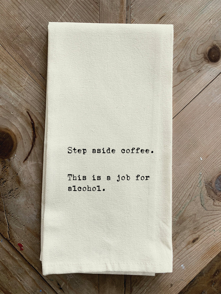 Step aside coffee. This is a job for alcohol. / Natural Kitchen Towel