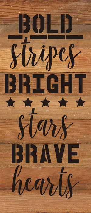 
                  
                    Load image into Gallery viewer, Bold Stripes Bright Stars Brave Hearts / 6&amp;quot;X14&amp;quot; Reclaimed Wood Sign
                  
                
