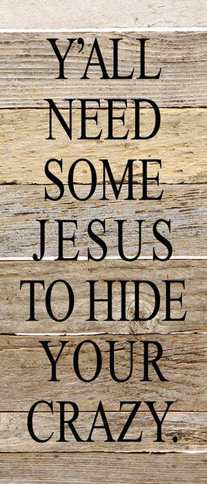 
                  
                    Load image into Gallery viewer, Y&amp;#39;all need some Jesus to hide your crazy. / 10&amp;quot;x10&amp;quot; Reclaimed Wood Sign
                  
                