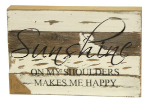
                  
                    Load image into Gallery viewer, Sunshine on my shoulders makes me happy / 12x8 Reclaimed Wood Wall Art
                  
                
