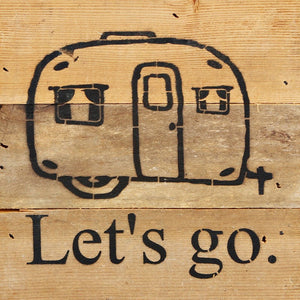 
                  
                    Load image into Gallery viewer, Let&amp;#39;s go. (vintage camper graphic) / 6&amp;quot;x6&amp;quot; Reclaimed Wood Sign
                  
                