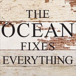 
                  
                    Load image into Gallery viewer, The ocean fixes everything. / 6&amp;quot;x6&amp;quot; Reclaimed Wood Sign
                  
                