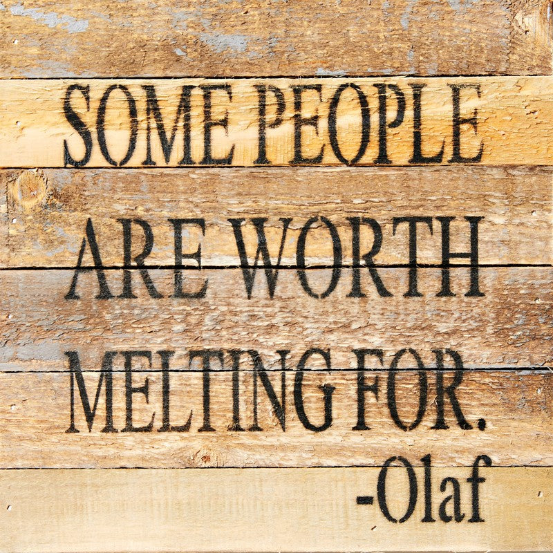 
                  
                    Load image into Gallery viewer, Some people are worth melting for. - Olaf / 8x8 Reclaimed Wood Wall Art
                  
                