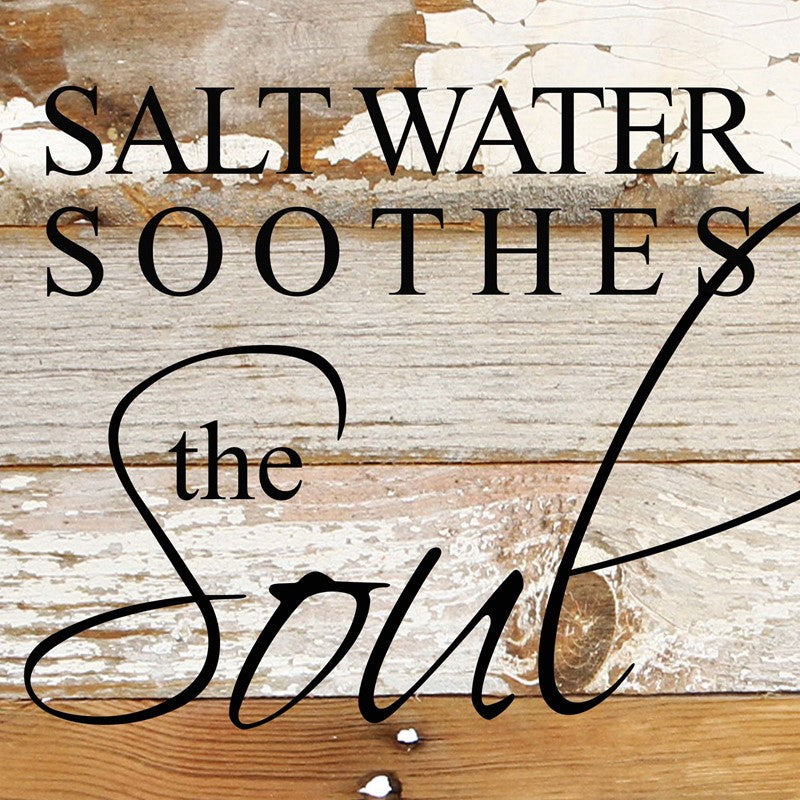 Salt water soothes the soul. / 6
