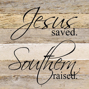 
                  
                    Load image into Gallery viewer, Jesus saved. Southern raised. / 6&amp;quot;x6&amp;quot; Reclaimed Wood Sign
                  
                