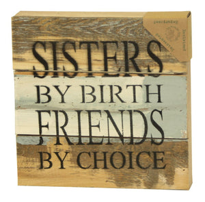 
                  
                    Load image into Gallery viewer, Sisters by birth Friends by choice / 8x8 Reclaimed Wood Wall Art
                  
                