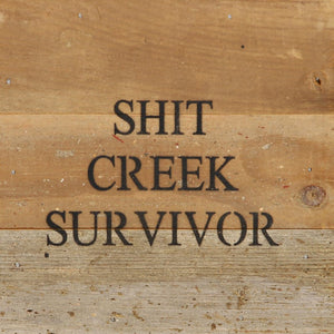 
                  
                    Load image into Gallery viewer, Shit creek survivor / 6&amp;quot;x6&amp;quot; Reclaimed Wood Sign
                  
                