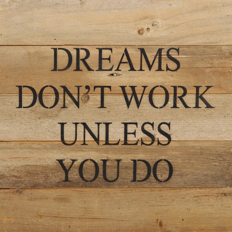 Dreams don't work unless you do. / 10