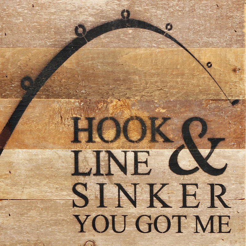Hook, Line & Sinker you got me (fishing pole image) / 10