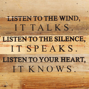 
                  
                    Load image into Gallery viewer, Listen to the wind, it talks. Listen to the silence, it speaks. Listen to your heart, it knows. / 10&amp;quot;x10&amp;quot; Reclaimed Wood Sign
                  
                