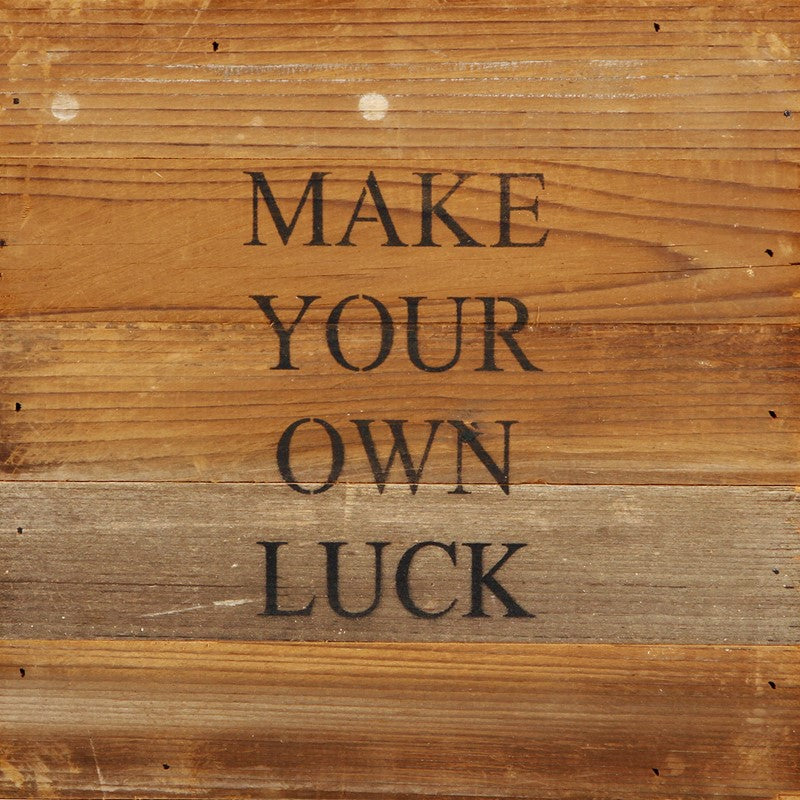 Make your own luck / 10