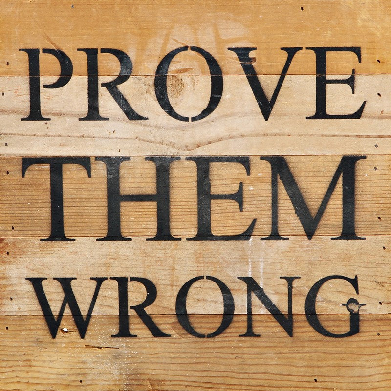 prove them wrong / 10