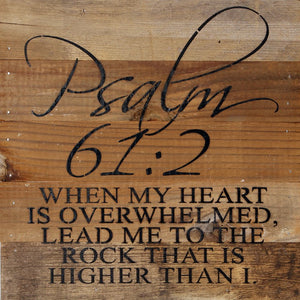 
                  
                    Load image into Gallery viewer, Psalm 61:2 When my heart is overwhelmed, lead me to the rock that is higher than I. / 10&amp;quot;x10&amp;quot; Reclaimed Wood Sign
                  
                
