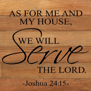 
                  
                    Load image into Gallery viewer, As for me and my house, we will serve the Lord ~Joshua 24:15 / 10&amp;quot;x10&amp;quot; Reclaimed Wood Sign
                  
                