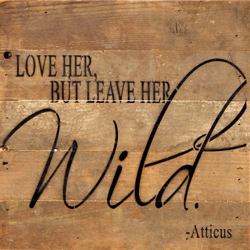 Love her, but leave her wild. / 10